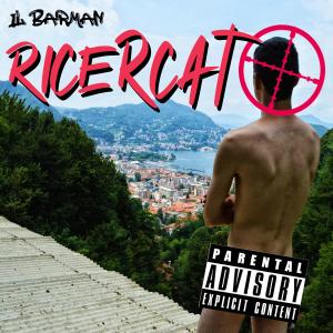 Il Barman的專輯RICERCATO (Explicit)