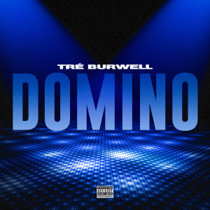 Album Domino (Explicit) from Tré Burwell