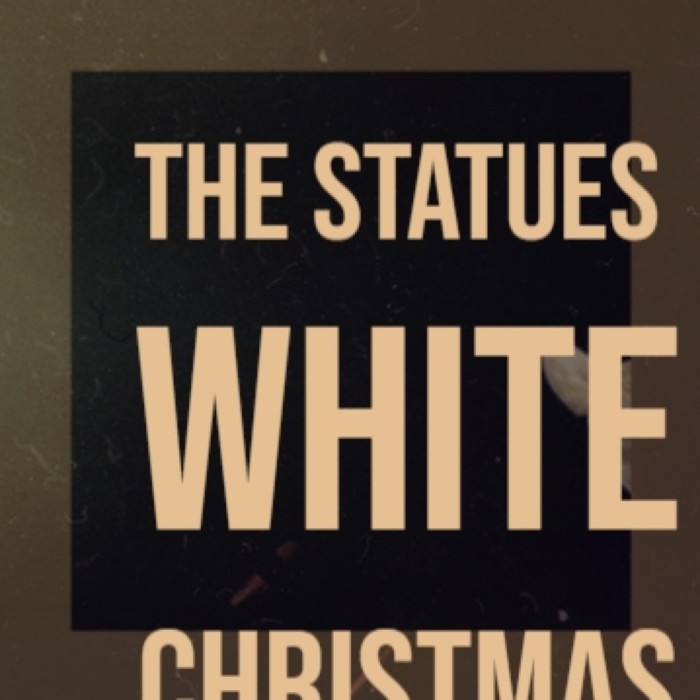 The Statues / White Christmas