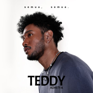 Album semua, semua. oleh Teddy Adhitya