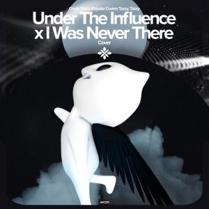 Listen to Under the Influence x I Was Never There - Remake Cover song with lyrics from renewwed