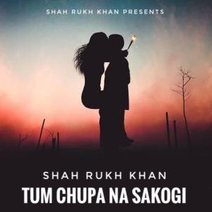 Shah Rukh Khan的專輯Tum Chupa Na Sakogi (Explicit)
