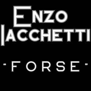 Enzo Iacchetti的專輯Forse