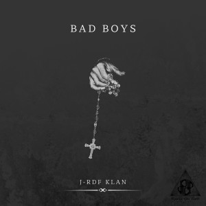 Album BAD BOYS (Explicit) from J-RDF KLAN