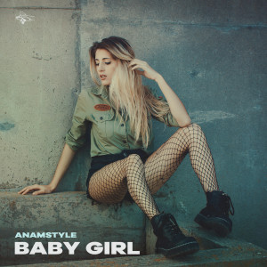 收听AnAmStyle的Baby Girl歌词歌曲