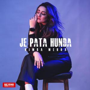 收聽Nimra Mehra的Je Pata Hunda歌詞歌曲