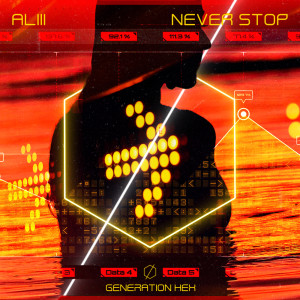 收聽Aliii的Never Stop歌詞歌曲