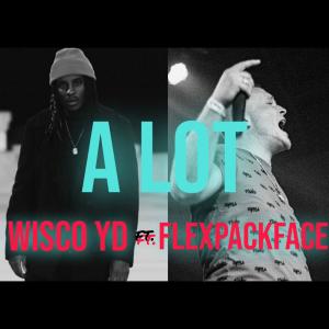 Wisco Y.D.的專輯A Lot (feat. FlexpackFACE) [Remix] (Explicit)