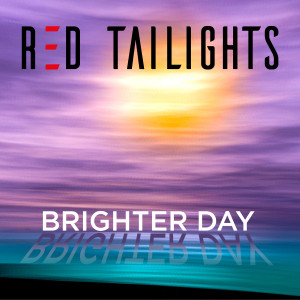 Listen to Brighter Day song with lyrics from Red Tailights
