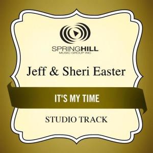 ดาวน์โหลดและฟังเพลง It's My Time (High Key Performance Track Without Background Vocals) พร้อมเนื้อเพลงจาก Jeff & Sheri Easter