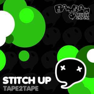 ดาวน์โหลดและฟังเพลง Stitch Up (Original Mix) พร้อมเนื้อเพลงจาก Tape2Tape