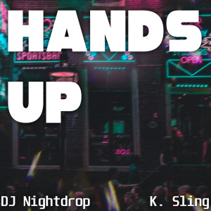 ดาวน์โหลดและฟังเพลง Hands Up พร้อมเนื้อเพลงจาก DJ Nightdrop