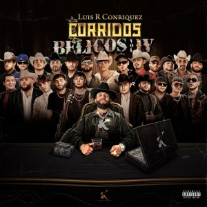 Luis R Conriquez的專輯Corridos Bélicos, Vol. IV