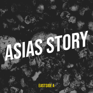 ดาวน์โหลดและฟังเพลง Asias Story (Explicit) พร้อมเนื้อเพลงจาก East$ide A
