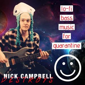 อัลบัม Lo-Fi Bass Music for Quarantine ศิลปิน Nick Campbell Destroys