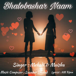 Listen to Bhalobashar Naam song with lyrics from Mehedi