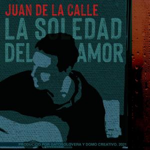 收听Juan de la Calle的La Soledad Del Amor歌词歌曲