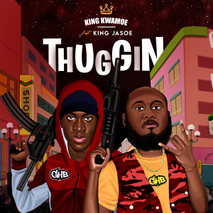 Listen to Thuggin (Explicit) song with lyrics from King Kwamoe
