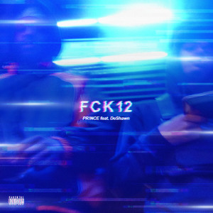 PR!NCE的专辑Fck 12 (Explicit)