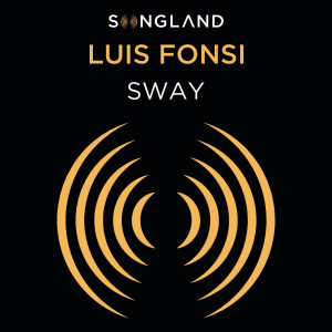 收聽Luis Fonsi的Sway (From Songland)歌詞歌曲