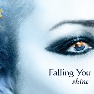 Falling You的專輯Shine