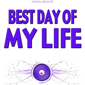 收聽Cool Beatz的Best Day of My Life歌詞歌曲