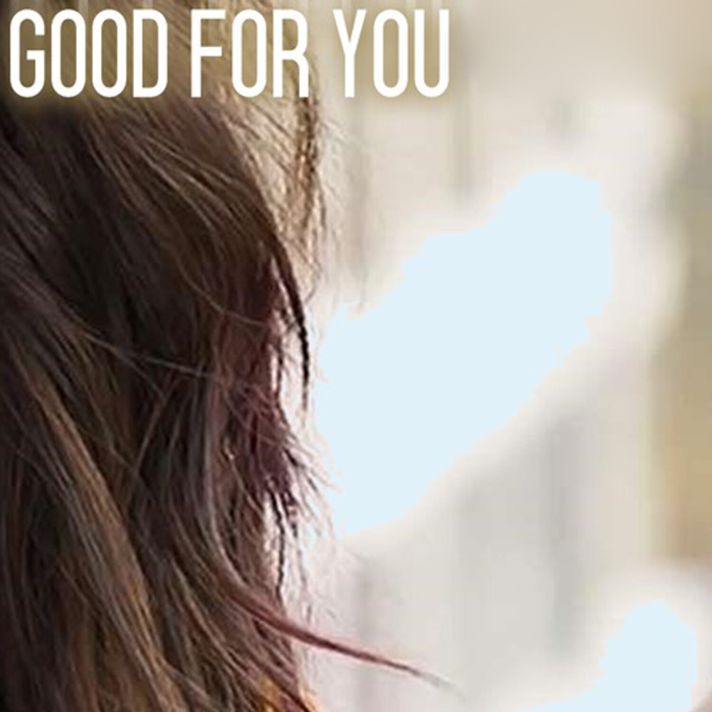 Good For You (Originally Performed by Selena Gomez feat. A$AP Rocky)