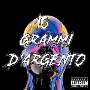 ดาวน์โหลดและฟังเพลง 10 Grammi D'argento (Explicit) พร้อมเนื้อเพลงจาก Ls Rich