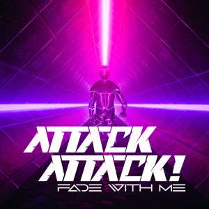 Dengarkan Fade With Me lagu dari Attack Attack! dengan lirik
