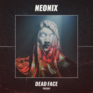 Listen to Dead Face song with lyrics from Neonix