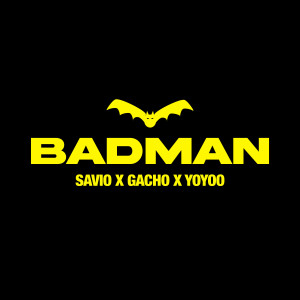 收聽Savio的Badman歌詞歌曲