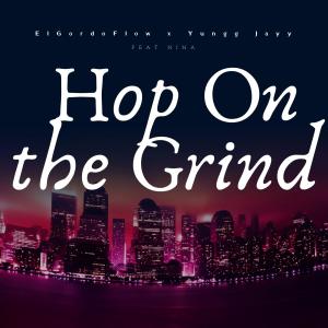 收聽Elgordoflow的Hop On The Grind (feat. YoungJayy) (Explicit)歌詞歌曲