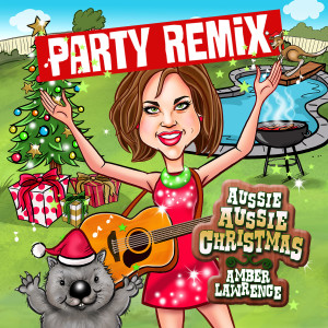 Amber Lawrence的專輯Aussie Aussie Christmas (Party Remix)