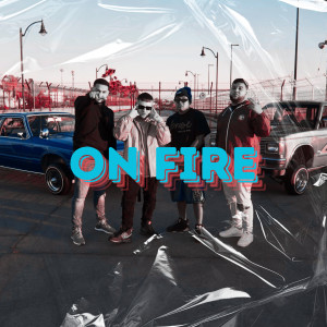 收聽OmrOnTheBeat的On Fire歌詞歌曲