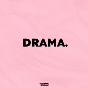收聽TE dness的Drama (Clean)歌詞歌曲
