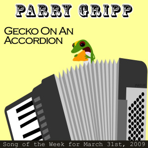 ดาวน์โหลดและฟังเพลง Gecko On An Accordion พร้อมเนื้อเพลงจาก Parry Gripp