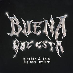 Blackie & Lois的專輯Buena Que Está (Explicit)
