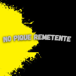 NO PIQUE REMETENTE (Explicit)