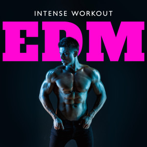 Album Intense Workout EDM (Cardio Trance, Pilates Exercise, Gym Chill Music) from Workout Chillout Music Collection