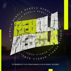 Dj Nk Da Serra的專輯REBOLA REBOLA (feat. Ja1 No Beat & Mc Vitinho Magnata)