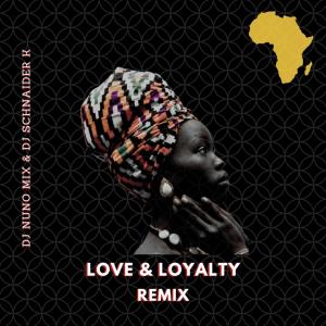 Album Love & Loyalty (feat. Deejay Schnaider K) [Remix] from 