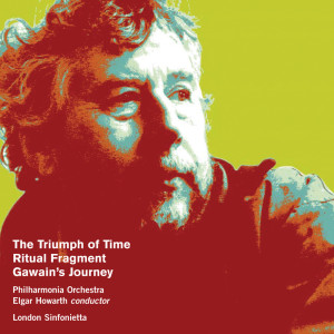 Album Birtwistle: The Triumph of Time, Ritual Fragment & Gawain's Journey from London Sinfonietta