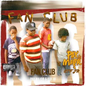 Album Fan Club (Explicit) from Pay Major