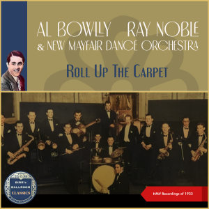 New Mayfair Dance Orchestra的专辑Roll Up The Carpet (HMV Recordings of 1933)