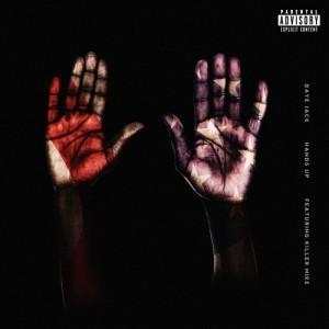 ดาวน์โหลดและฟังเพลง Hands Up (feat. Killer Mike) พร้อมเนื้อเพลงจาก Daye Jack