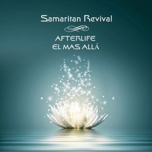 Listen to Afterlife el Mas Alla song with lyrics from Samaritan Revival