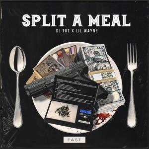 DJ TUT的專輯Split A Meal (feat. Lil Wayne) (Fast) (Explicit)