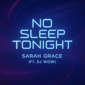 Sarah Grace的專輯No sleep tonight (feat. DJ.Wiswi)