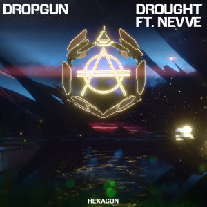 收聽Dropgun的Drought (feat. Nevve)歌詞歌曲