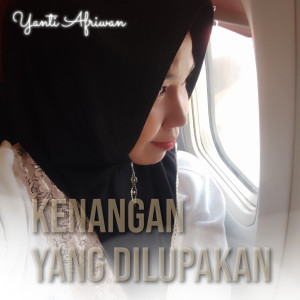 Kenangan Yang Dilupakan dari Yanti Afriwan